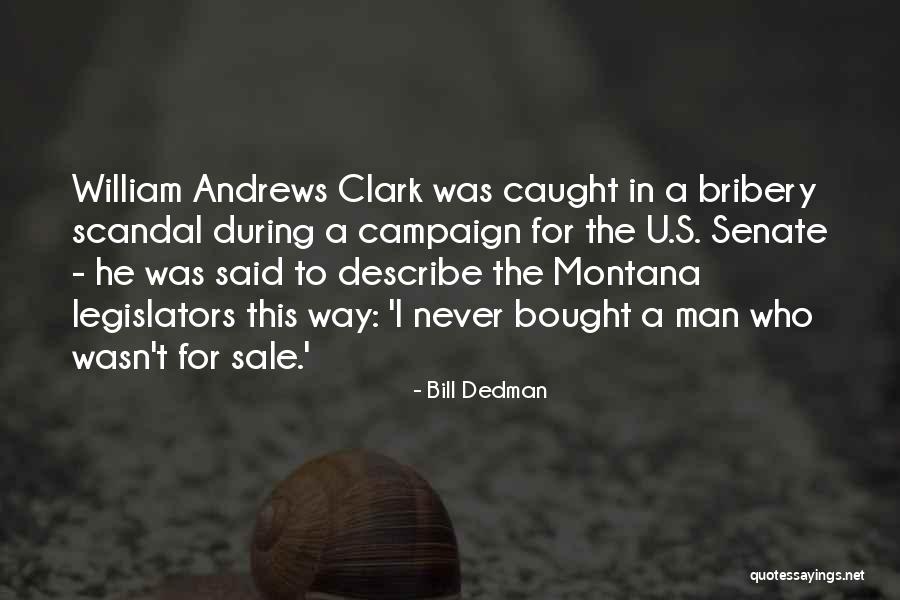 William Andrews Clark Quotes By Bill Dedman