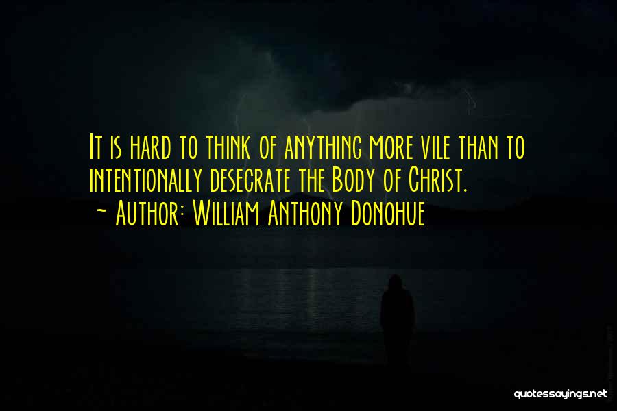 William Anthony Donohue Quotes 189989