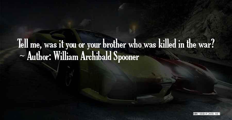 William Archibald Spooner Quotes 1117461