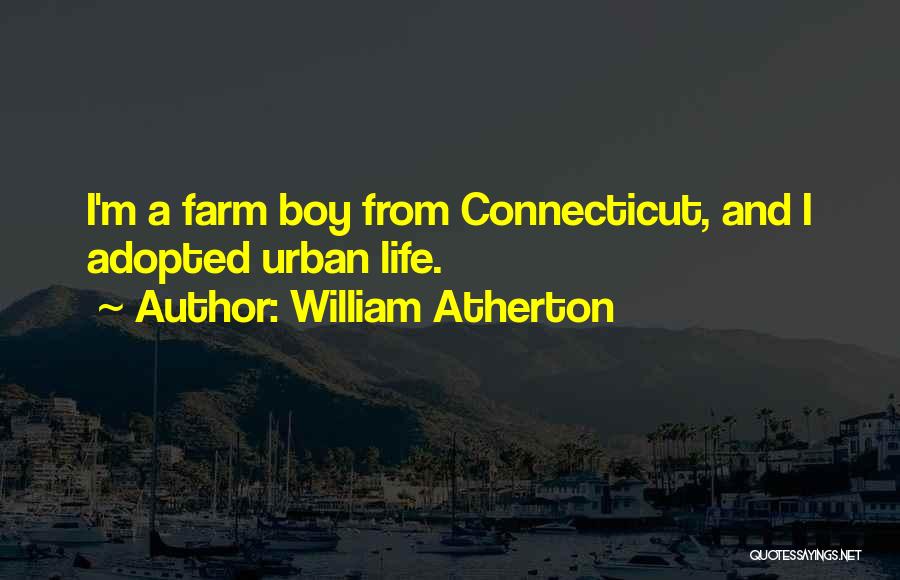 William Atherton Quotes 1058388