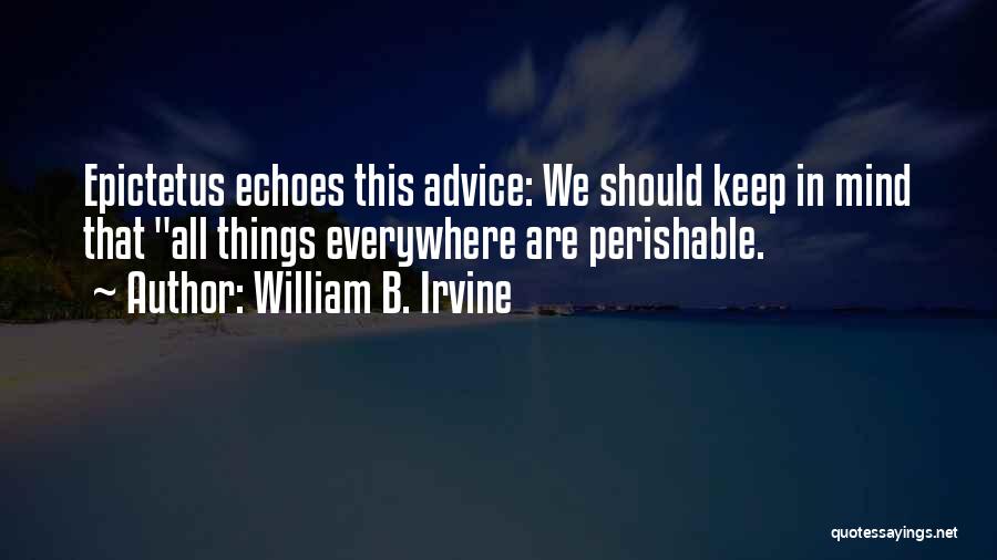 William B. Irvine Quotes 1076896