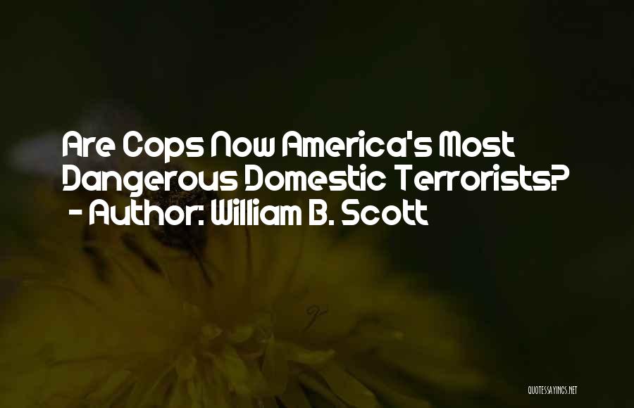 William B. Scott Quotes 891108