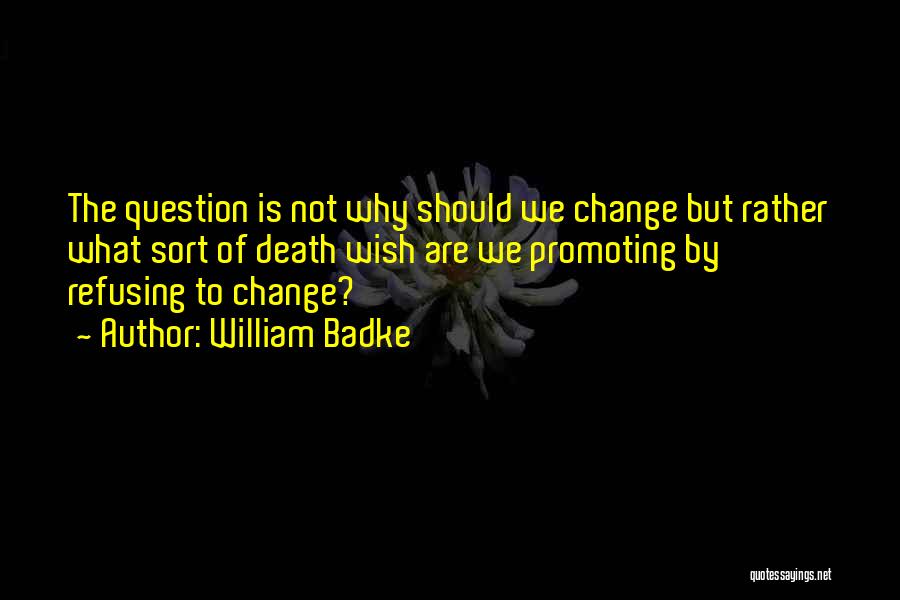 William Badke Quotes 1209009