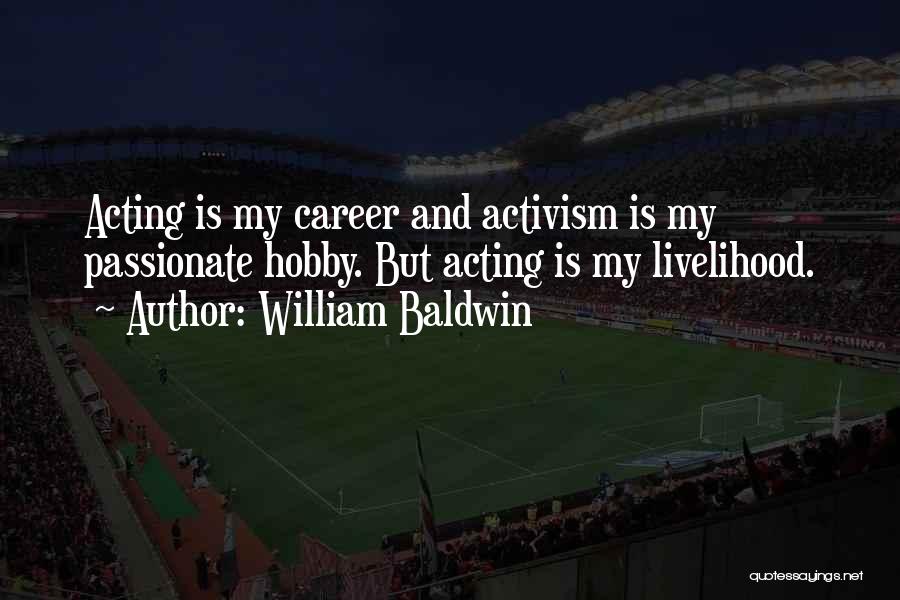 William Baldwin Quotes 111877