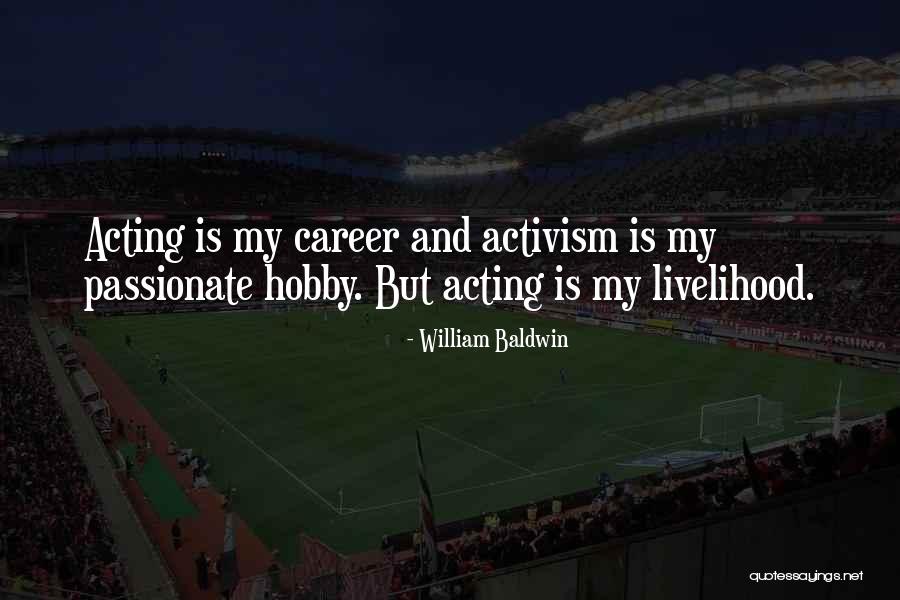 William Baldwin Quotes 111877 William Baldwin Quotes 111877