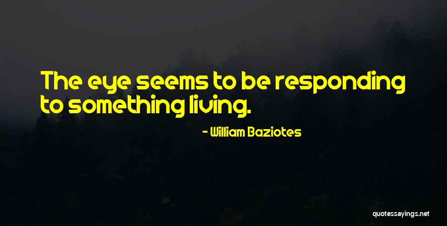 William Baziotes Quotes 1689630 William Baziotes Quotes 1689630