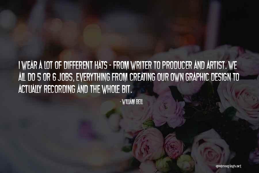 William Bell Quotes 1058257 William Bell Quotes 1058257