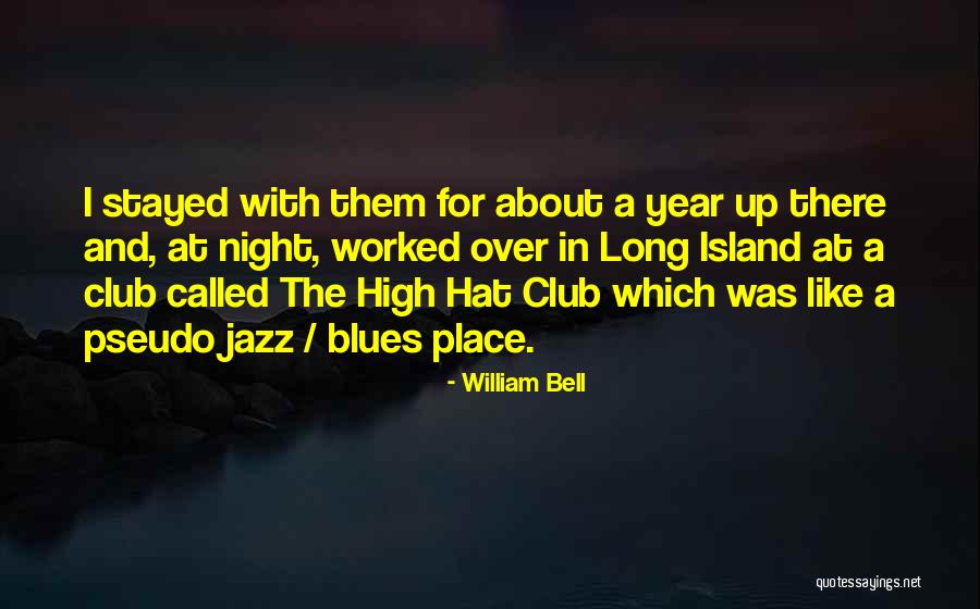 William Bell Quotes 1666670 William Bell Quotes 1666670