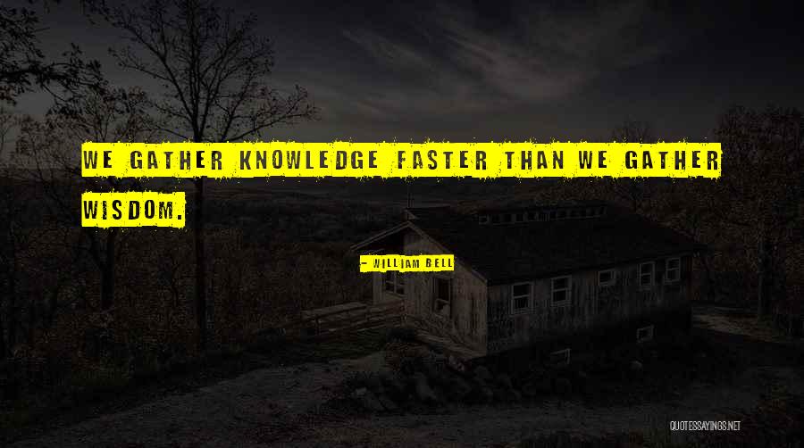 William Bell Quotes 1740576 William Bell Quotes 1740576