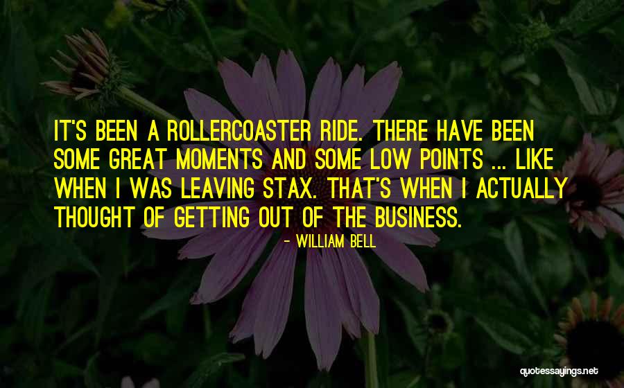 William Bell Quotes 2075098 William Bell Quotes 2075098