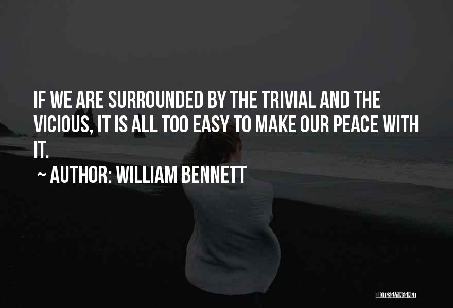 William Bennett Quotes 1536547