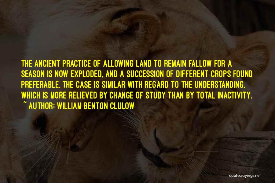 William Benton Clulow Quotes 1246099