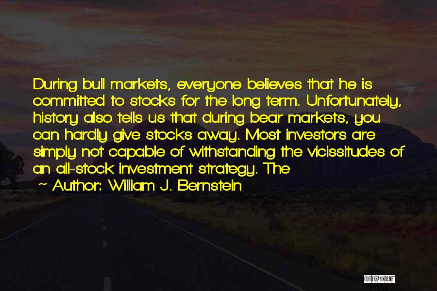 William Bernstein Quotes By William J. Bernstein