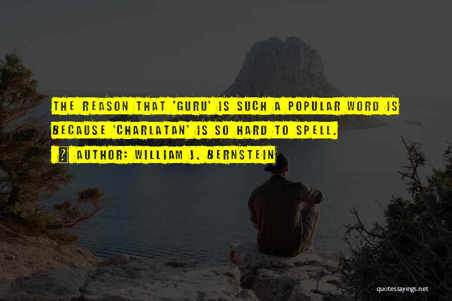 William Bernstein Quotes By William J. Bernstein