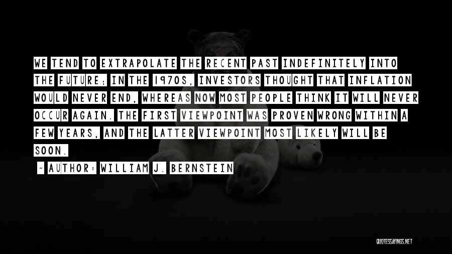 William Bernstein Quotes By William J. Bernstein