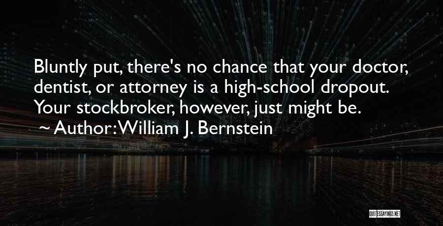 William Bernstein Quotes By William J. Bernstein