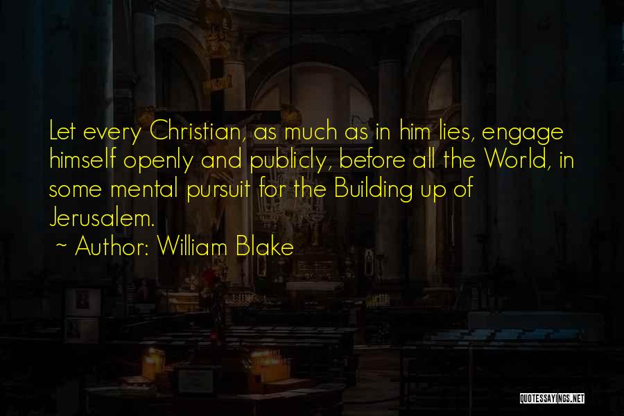 William Blake Jerusalem Quotes By William Blake