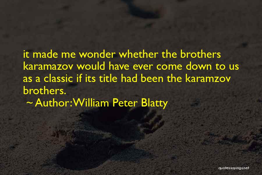 William Blatty Quotes By William Peter Blatty