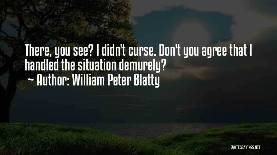 William Blatty Quotes By William Peter Blatty