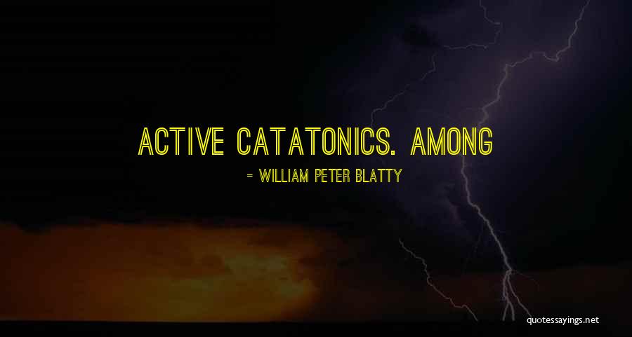 William Blatty Quotes By William Peter Blatty