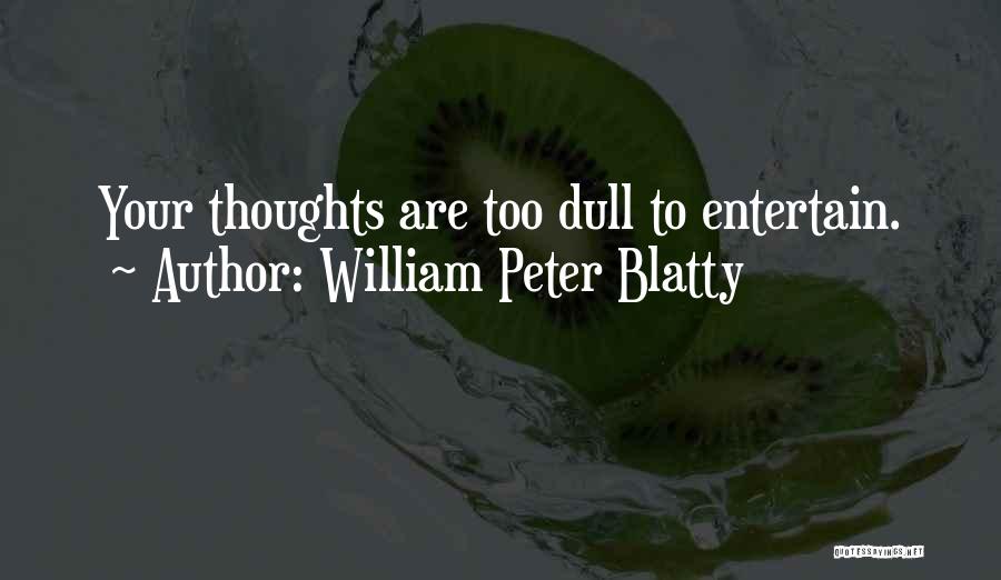 William Blatty Quotes By William Peter Blatty