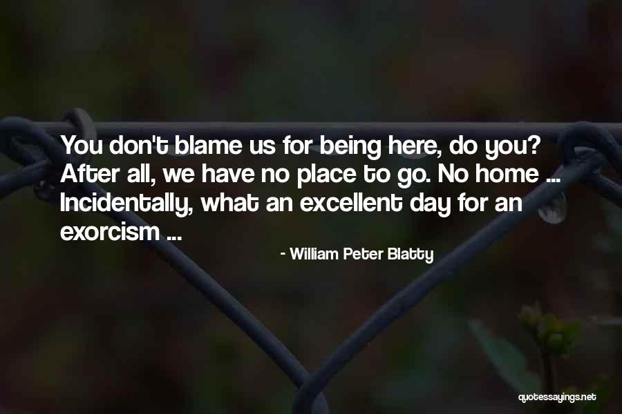 William Blatty Quotes By William Peter Blatty William Blatty Quotes By William Peter Blatty