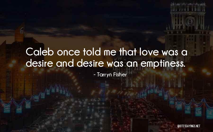 William Blore Quotes By Tarryn Fisher William Blore Quotes By Tarryn Fisher