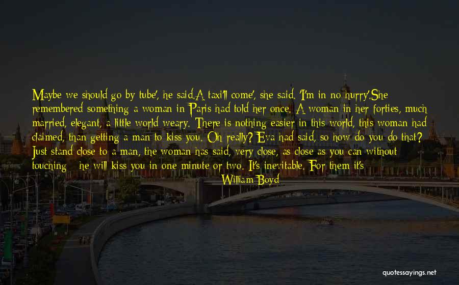 William Boyd Love Quotes By William Boyd William Boyd Love Quotes By William Boyd