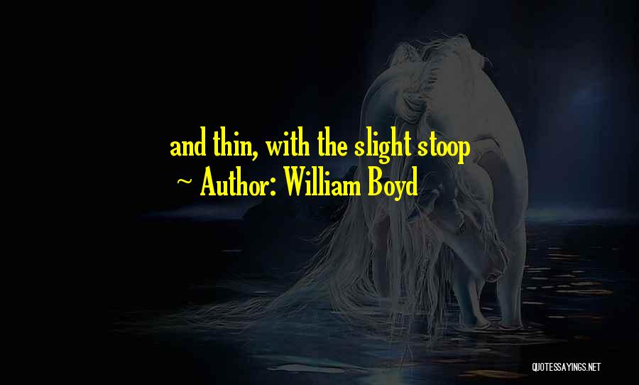 William Boyd Quotes 1080122