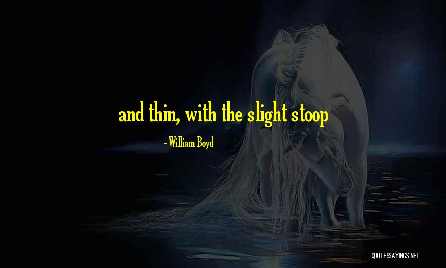 William Boyd Quotes 1080122