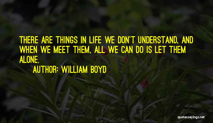 William Boyd Quotes 2250222