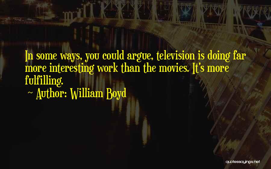 William Boyd Quotes 332348