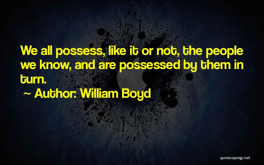 William Boyd Quotes 582404