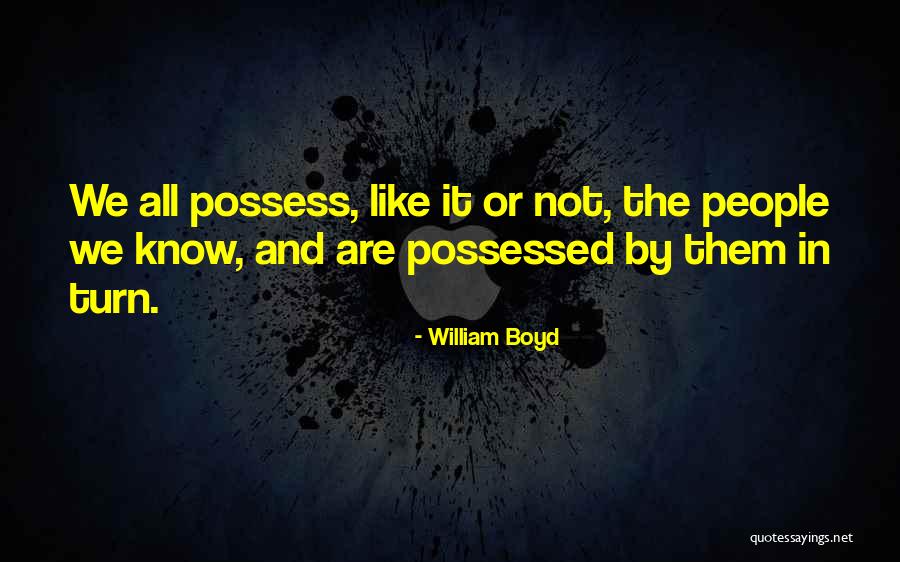 William Boyd Quotes 582404