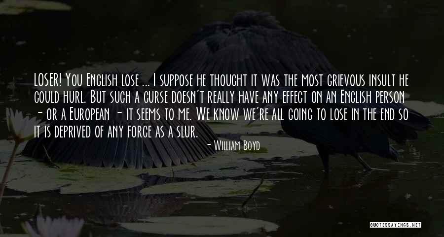 William Boyd Quotes 716289