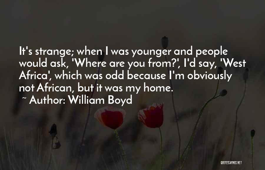 William Boyd Quotes 748879