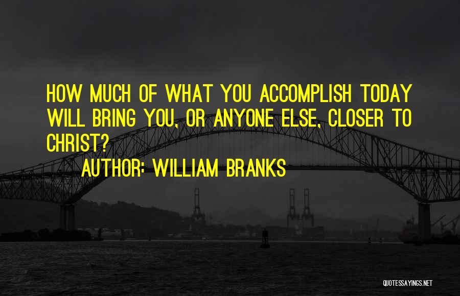 William Branks Quotes 495791