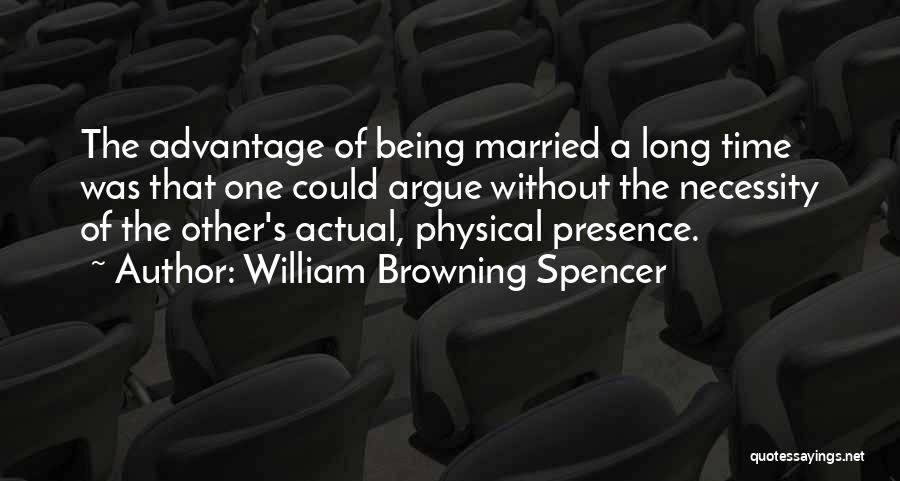 William Browning Spencer Quotes 1149580
