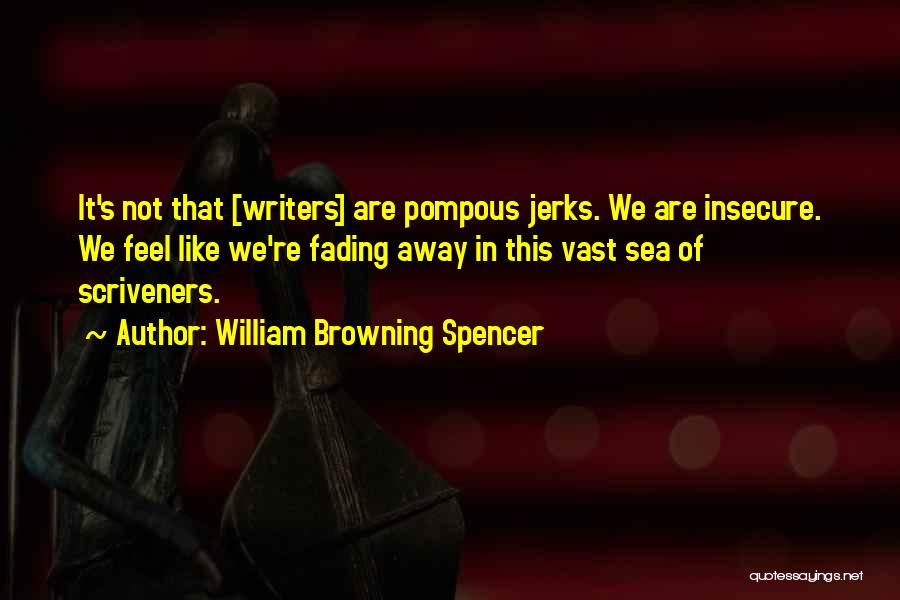 William Browning Spencer Quotes 986505