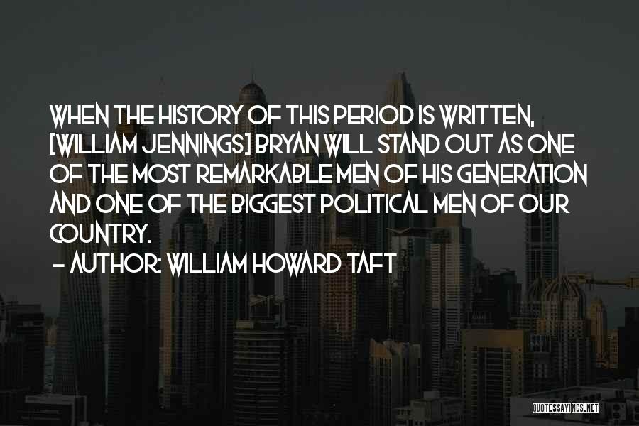 William Bryan Jennings Quotes By William Howard Taft