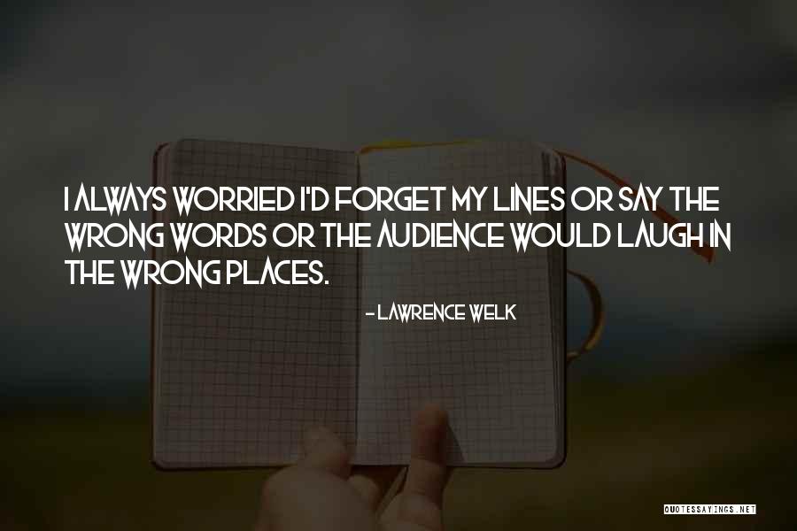 William Burke Quotes By Lawrence Welk William Burke Quotes By Lawrence Welk