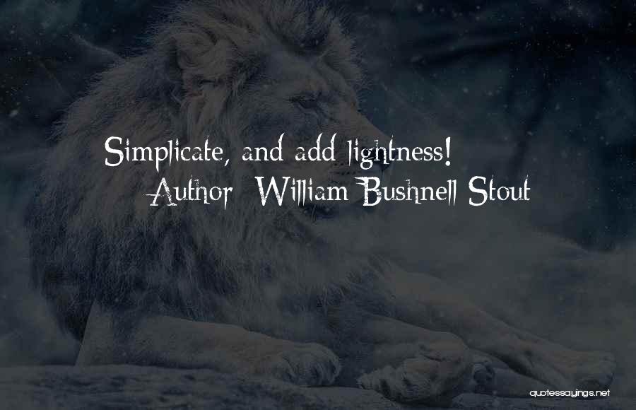 William Bushnell Stout Quotes 1372803