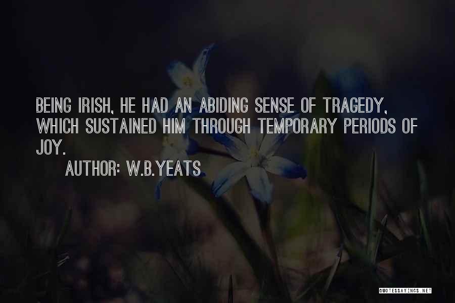 William Butler Yeats Irish Quotes By W.B.Yeats