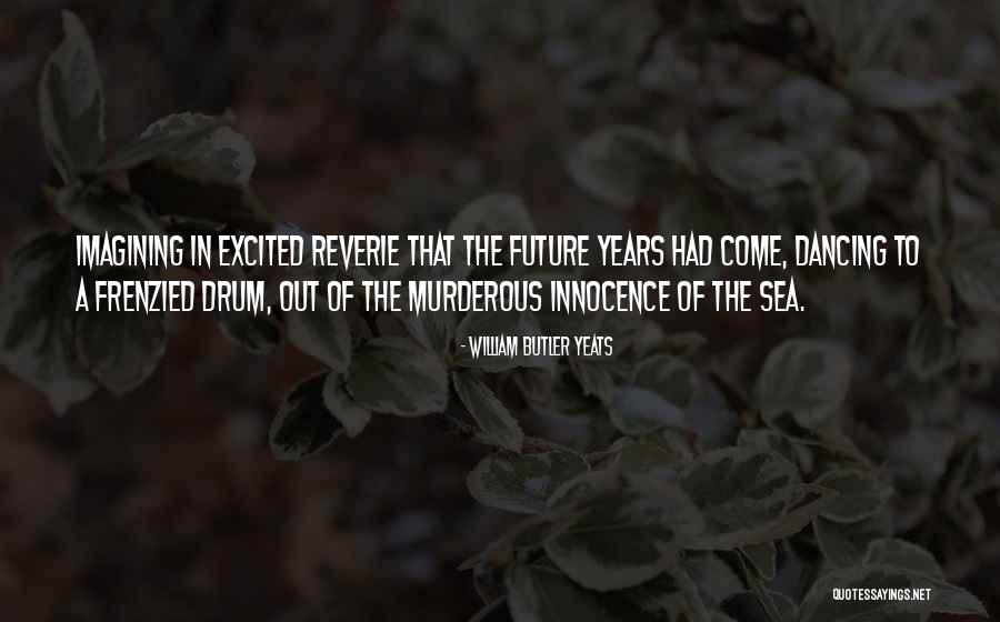 William Butler Yeats Quotes 405522 William Butler Yeats Quotes 405522