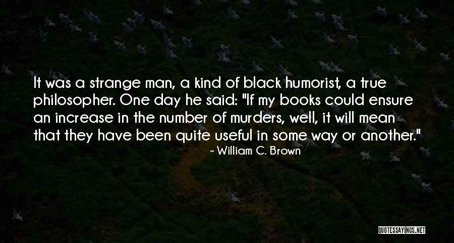 William C. Brown Quotes 1147004 William C. Brown Quotes 1147004