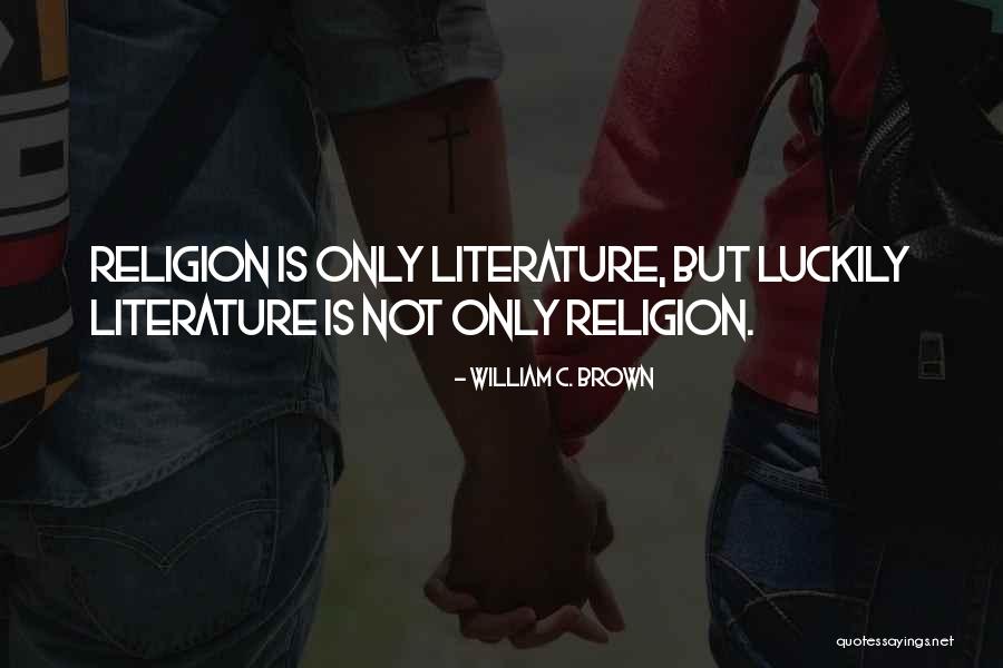 William C. Brown Quotes 1287430 William C. Brown Quotes 1287430