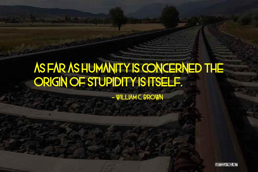 William C. Brown Quotes 1337567