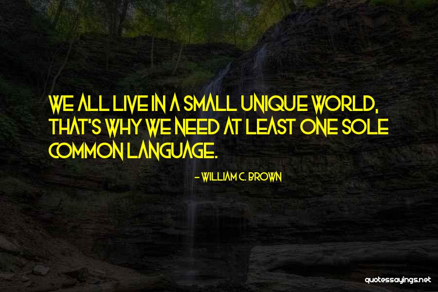 William C. Brown Quotes 1546205 William C. Brown Quotes 1546205