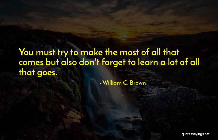 William C. Brown Quotes 1865685 William C. Brown Quotes 1865685