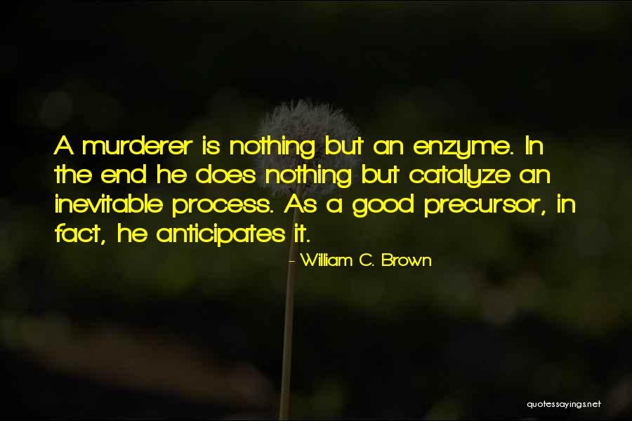 William C. Brown Quotes 190939 William C. Brown Quotes 190939